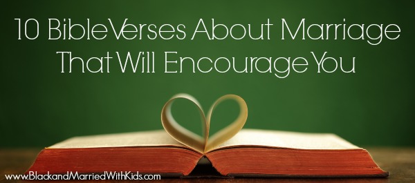 10 Bible Verses About Marriage That Will Encourage You