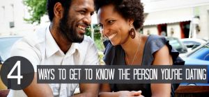 4 Ways to Get to Know the Person You're Dating