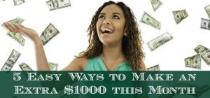 5 Easy Ways to Make an Extra $1000 this Month