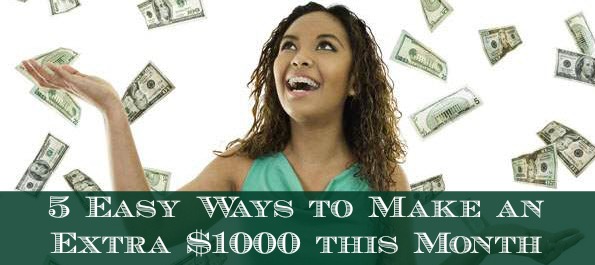 5 Easy Ways to Make an Extra $1000 this Month