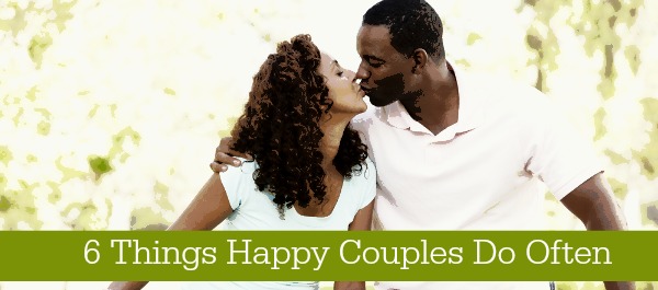 6 Things Happy Couples Do Often
